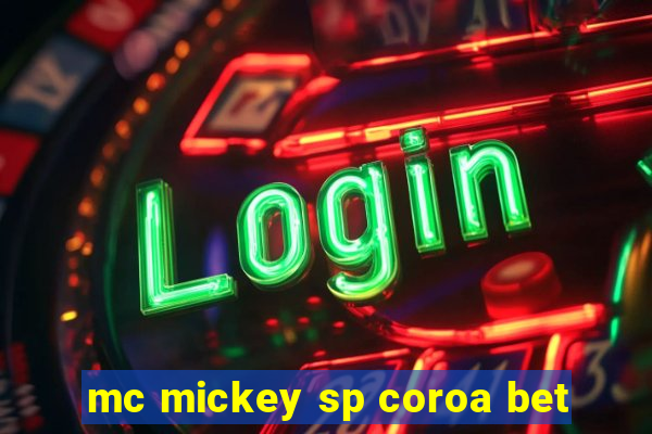 mc mickey sp coroa bet